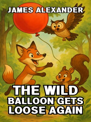 cover image of The Wild Balloon Gets Loose Again